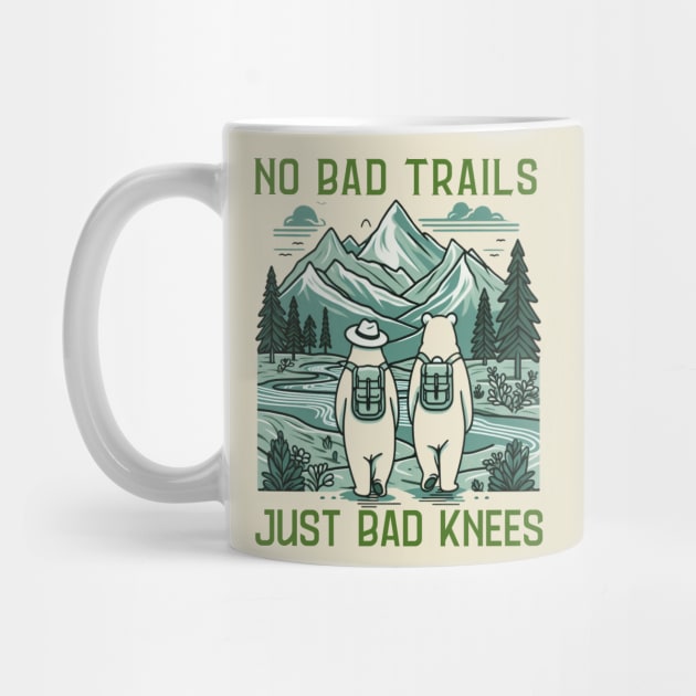 No Bad Trails Just Bad Knees Funny Hiking Lovers Saying by Creatifly Graphic Tees